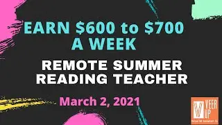 Earn $600 to $700 a week as a Remote Summer Reading Teacher
