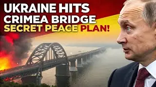 Ukraine Hits Crimea Bridge: Secret Peace Plan Revealed