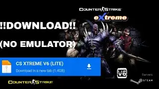 COUNTER STRIKE XTREME V6 (LITE) Android Port PT2 Final Release!! [Download] (CSMoE)