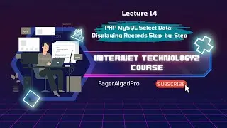 PHP MySQL Select Data: Displaying Records Step-by-Step | Internet Technology 2 - Lec 14