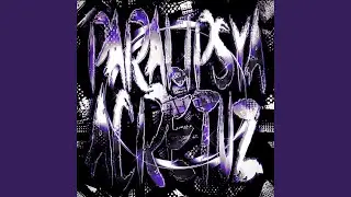 PARALIPSYA ACRETUZ (Super Slowed)