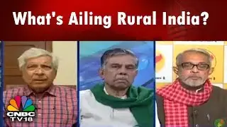 What's Ailing Rural India? Alleviating the Agri Distress | CNBC TV18