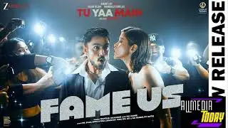 Fame Us: Tu Yaa Main | Shanaya K, Adarsh G | Bejoy N | 7Bantai'Z, Rai Harrie | Aanand L Rai, Vinod B