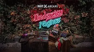 Riot x Arcane | Undercity Nights