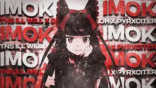 TNS ILL WILL X DKOOLPHARAOH X PYRXCITER - IMOK