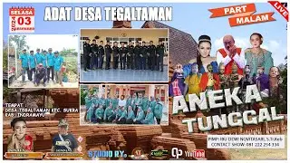 🔴LIVE ANEKA TUNGGAL | SEDEKAH BUMI DESA TEGALTAMAN | 3 DESEMBER 2024 | TEGALTAMAN - SUKRA- INDRAMAYU