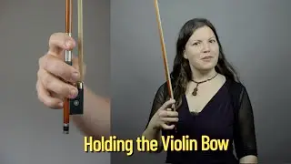 How to Hold the Violin Bow | Beginning & Advanced Bow Hold