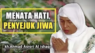 Kh.Ahmad Asrori Al Ishaqi || Menata Hati,Penyejuk Jiwa