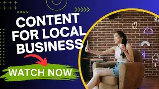 Creating Engaging Content For Local Business