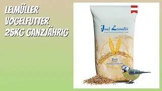 BEWERTUNG (2025): Leim&uuml;ller Vogelfutter 25kg Ganzj&auml;hrig. Infos