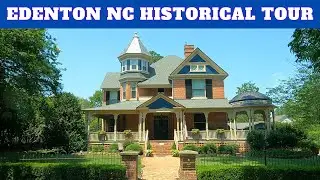 Edenton NC historical tour- full tour