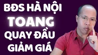 BĐS Hà Nội QUAY ĐẦU giảm giá.