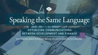 Speaking the Same Language: Optimizing Communications Between Development and Finance