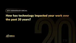 How has technology impacted your work over the past 20 years?
