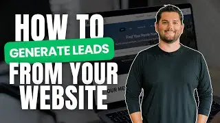 How to Turn Your Website into a Lead-Generating Machine (Real Estate Agents)