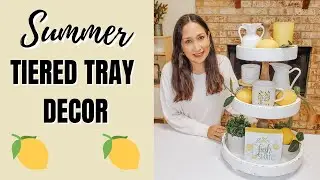 Summer Tiered Tray Decorate With Me | Lemon Tiered Tray Decor Ideas