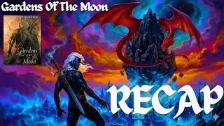 Gardens of the Moon: Full Book Summary & Recap | Malazan Book 1