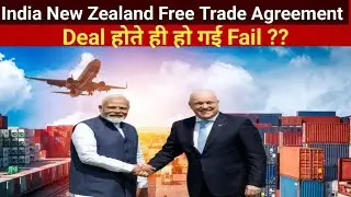 India&ndash;New Zealand FTA in turmoil! Why did the NZ Foreign Minister call it a bad deal?