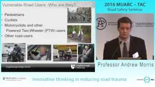 7) MUARC - TAC 2016 Road Safety Seminar 1 - Professor Andrew Morris