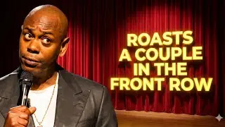 Dave Chappelle - Roasts A Couple In The Front Row (Hilarious!)