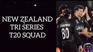 New Zealand T20 Tri Series Squad 2025 | New Zealand Tri Series Squad 2025 | M N Cricket |