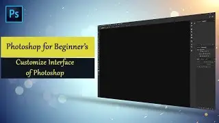 #2 Photoshop For Beginner's | Customize Interface | Episode 2