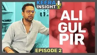 Ali Gul Pir | Episode 2 - Keera Insight | MangoBaaz