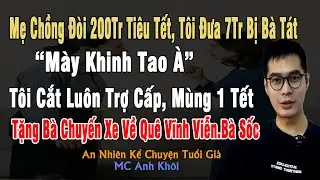 Mẹ Chồng Đòi 200tr Tiêu Tết, Tôi Đưa Bà 7 Triệu Bị Bà Tát Bật Máu: 