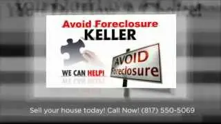 Avoid Foreclosure Keller TX | Call 817.550.5069 | Get Foreclosure Help in Keller
