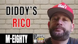 M-Eighty On Diddy's RICO Being A Conspiracy! [Part 1]