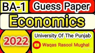 BA part 1 Economics guess paper 2022- Economics guess paper 3rd year 2022- Punjab University.