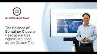 New Webinar: Headspace Gas Ingress Methods  the golden tool for Container Closure Integrity Testing