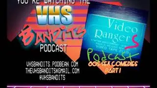 VHS Bandits Ep58.2 VideoRangers Part 1