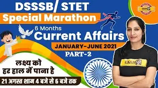 DSSSB/STET | Special Marathon | 6 Months Current Affairs 2021 | January to June 2021 | by Anupam Mam