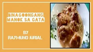 Lutong Probinsya : Binagoongang Manok sa Gata by Raymund Jurial
