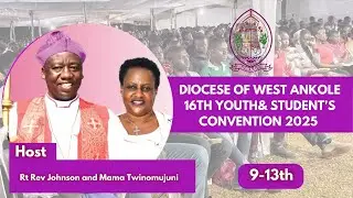 DIOCESE OF WEST ANKOLE 16TH ANNUAL YOUTH AND STUDENTS CONVENTION 2025