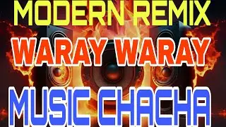 MODERN REMIX WARAY WARAY MUSIC CHACHA