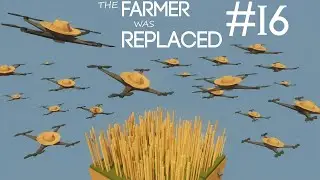 The Farmer Was Replaced #16 : МНОГО ДРОНОВ