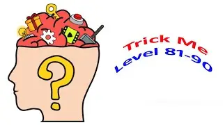 Trick Me level 81 82 83 84 85 86 87 88 89 90