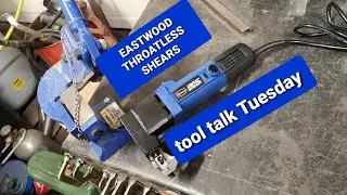 TUESDAY TOOL TALK EPISODE 2.. EASTWOOD THROATLESS SHEARS , ELECTRIC AND BENCH MOUNTED.product review