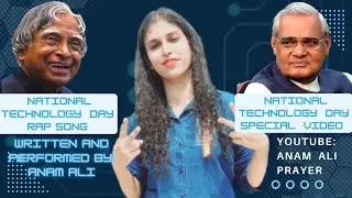 National Technology Day Rap Song🙌 ||  National Technology Day Video || Anam Ali Prayer