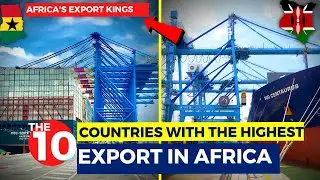 The 10 African Countries That Export The Most Good Out 2023...