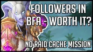 Followers and Mission Table In BFA - Worth The Hassle? | WoW Battle for Azeroth