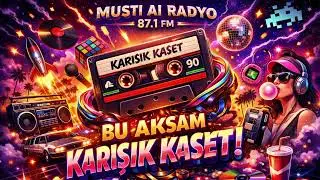 MUSTİ AI RADYO ''İlk Sen '' Karışık Kaset''