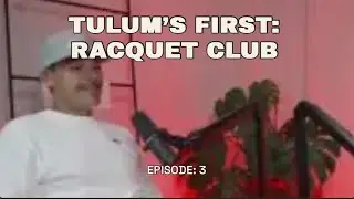 Talking To Tulum Episode 3 with Carlos and Fernanda with Aldea Raquet Club 
