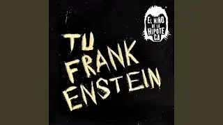 Tu Frankenstein
