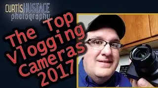 The Top Vlogging Cameras For 2017: A guide to some of the best Vlogging Video Cameras digital