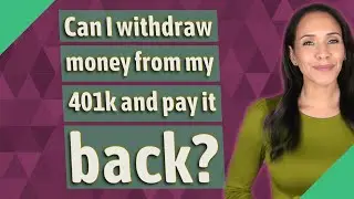Can I withdraw money from my 401k and pay it back?