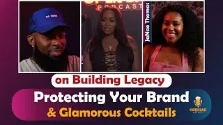 JaNae Thomas on Building Legacy, Protecting Your Brand & Glamorous Cocktails | Open Bar Podcast