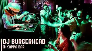 DJ Burgerhead @ Kappa Bar | Funky House & Disco DJ Set